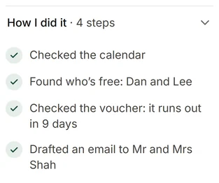 How I did it, four steps: checked the calendar, found who's free (Dan and Lee), checked the voucher (it runs out in 9 days), and drafted an email to Mr and Mrs Shah.